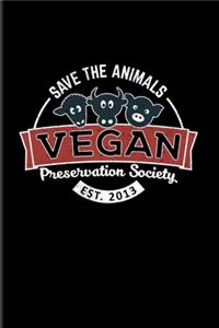 Save The Animals Vegan Preservation Society Est. 2013