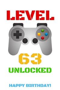 Level 63 Unlocked Happy Birthday!