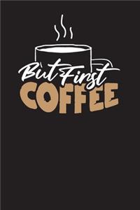 But First Coffee