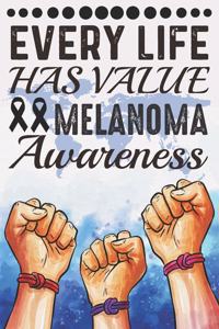 Every Life Has Value Melanoma Awareness