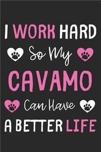 I Work Hard So My CavAMo Can Have A Better Life