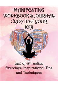 Manifesting Workbook & Journal Law of Attraction Exercises, Inspirational Tips and Techniques to Create Your Joy!