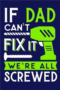 If Dad Can't Fix It We're All Screwed