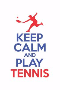 KEEP CALM and play tennis