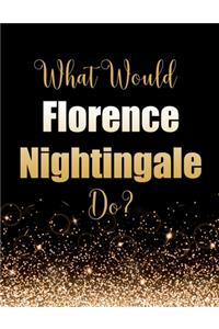 What Would Florence Nightingale Do?