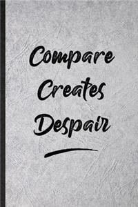 Compare Creates Despair