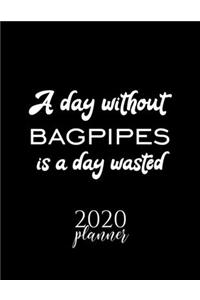 A Day Without Bagpipes Is A Day Wasted 2020 Planner