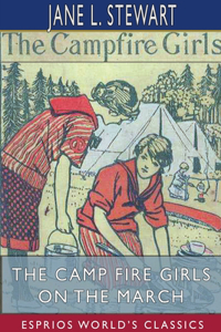 Camp Fire Girls on the March (Esprios Classics)