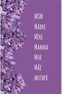 Mom Madre Mere Mamma Mor Mae Mother