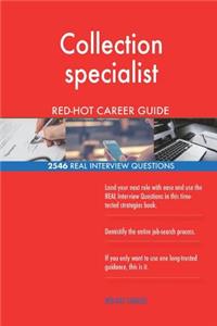 Collection specialist RED-HOT Career Guide; 2546 REAL Interview Questions