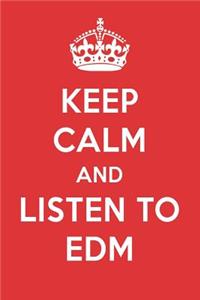 Keep Calm and Listen to Edm