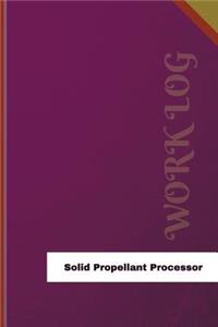 Solid Propellant Processor Work Log