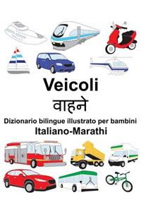 Italiano-Marathi Veicoli Dizionario bilingue illustrato per bambini