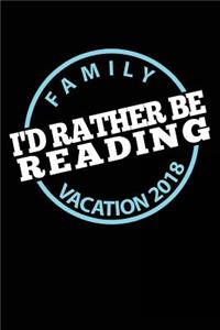 Family Vacation 2018 I'd Rather Be Reading