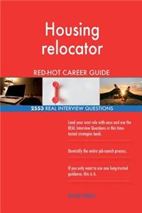 Housing relocator RED-HOT Career Guide; 2553 REAL Interview Questions