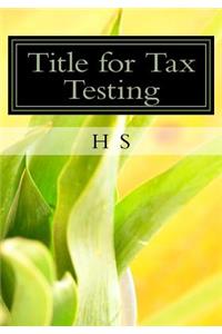 Title for Tax Testing