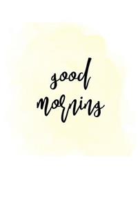 Good Morning