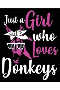 Just A Girl Who Loves Donkeys