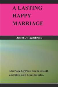 A Lasting Happy Marriage