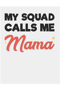 My Squad Calls Me Mama