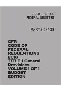 Cfr Code of Federal Regulations 2018 Title 1 General Provisions Volume 1 of 1 Budget Edition