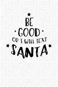 Be Good or I Will Text Santa