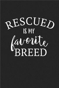 Rescued Is My Favorite Breed