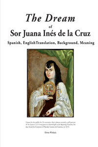 Dream of Sor Juana Ines de la Cruz. Original, Translation, Background, Meaning