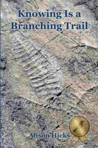 Knowing Is a Branching Trail