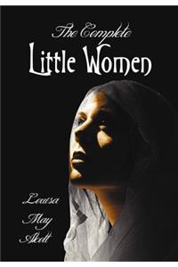 Complete Little Women - Little Women, Good Wives, Little Men, Jo's Boys