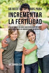 56 Recetas de Jugos Para Incrementar La Fertilidad