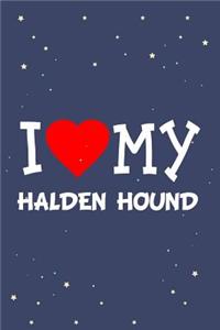 I Love My Halden Hound Dog Breed Journal Notebook