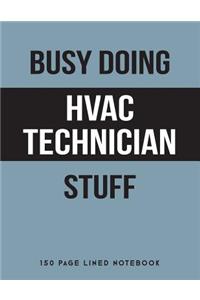 Busy Doing HVAC Technician Stuff