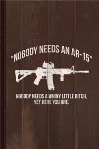 Nobody Needs an Ar-15 Pro-2a Journal Notebook
