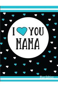 I Love You Mama Blue Edition