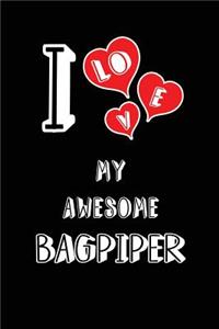 I Love My Awesome Bagpiper