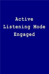Active Listening Mode Engaged