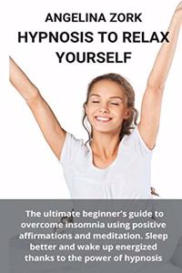 Hypnosis to Relax Yourself