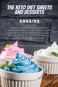 The Keto Diet Sweets and Desserts 2021/22