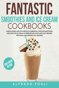 Fantastic Smoothies and Ice Cream Cookbooks
