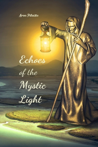 Echoes of the Mystic Light