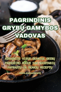 Pagrindinis GrybŲ Gamybos Vadovas