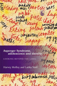 Asperger Syndrome, Adolescence, and Identity: Looking Beyond the Label