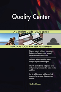 Quality Center A Complete Guide - 2020 Edition