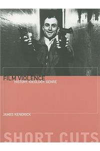 Film Violence – History, Ideology, Genre