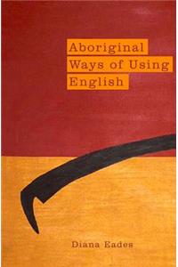 Aboriginal Ways of Using English