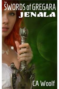 The Swords of Gregara - Jenala: A Scifi Romance: A Scifi Romance