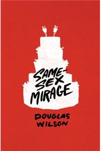 Same-Sex Mirage (and Some Biblical Responses)