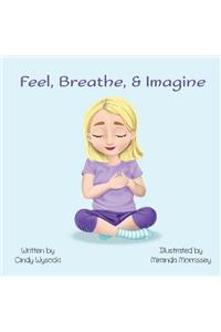 Feel, Breathe, & Imagine