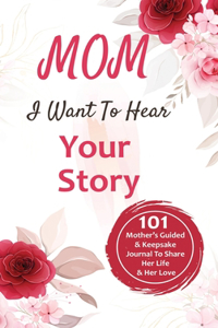 Mom, I Want to Hear Your Story